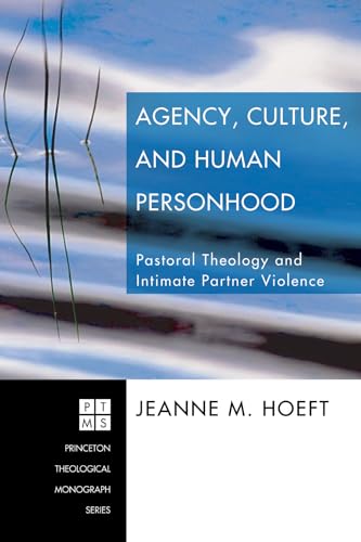 Stock image for Agency, Culture, and Human Personhood: Pastoral Thelogy and Intimate Partner Violence for sale by Chiron Media