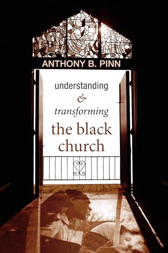 Beispielbild fr Understanding and Transforming the Black Church zum Verkauf von Windows Booksellers