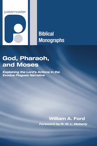 9781556353215: God, Pharaoh, and Moses: Explaining the Lord's Actions in the Exodus Plagues Narrative