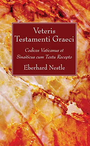 Beispielbild fr Veteris Testamenti Graeci: Codices Vaticanus et Sinaiticus cum Textu Recepto zum Verkauf von Windows Booksellers