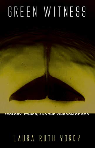 Beispielbild fr Green Witness: Ecology, Ethics, and the Kingdom of God zum Verkauf von Windows Booksellers