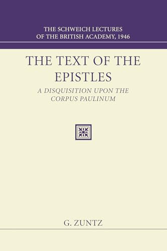 9781556353727: The Text of the Epistles: A Disquisition Upon the Corpus Paulinum: The Schweich Lectures of The British Academy, 1946