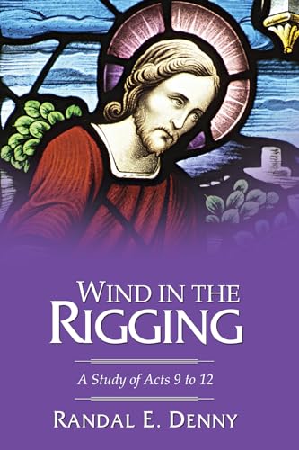 Imagen de archivo de Wind in the Rigging: A Study of Acts 9 to 12 a la venta por Chiron Media