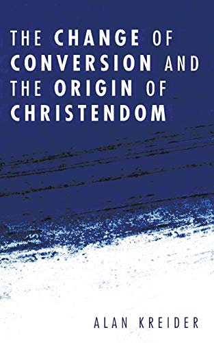 Stock image for The Change of Conversion and the Origin of Christendom for sale by ZBK Books