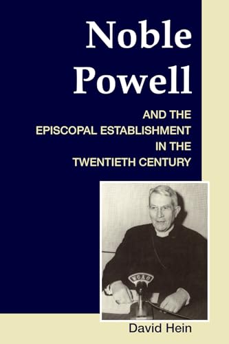 Beispielbild fr Noble Powell and the Episcopal Establishment in the Twentieth Century zum Verkauf von Wonder Book