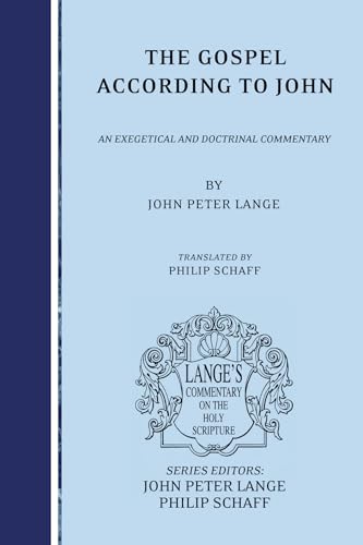 9781556354137: The Gospel according to John: an Exegetical and Doctrinal Commentary (Lange's Commentary on the Holy Scripture)