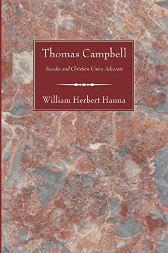 9781556354144: Thomas Campbell: Seceder and Christian Union Advocate