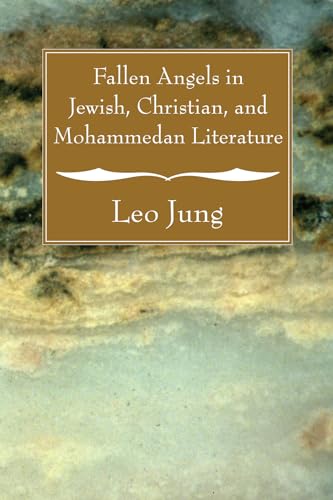 Beispielbild fr Fallen Angels in Jewish, Christian, and Mohammedan Literature zum Verkauf von Best and Fastest Books
