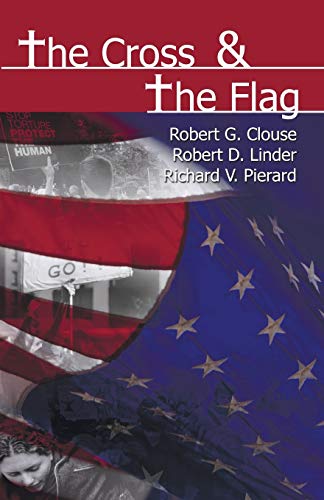 The Cross and the Flag (9781556354311) by Clouse, Robert G.