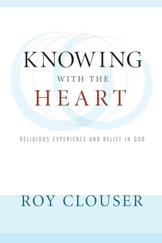 Imagen de archivo de Knowing with the Heart Religious Experience and Belief in God a la venta por TextbookRush