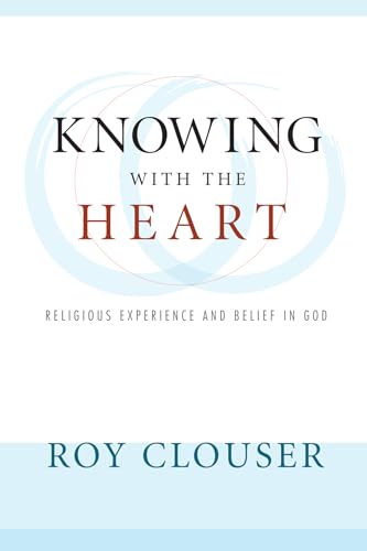 Stock image for Knowing with the Heart Religious Experience and Belief in God for sale by TextbookRush