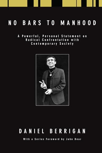 Stock image for No Bars to Manhood: A powerful, personal statement on radical confrontation with contemporary society (Daniel Berrigan Reprint) for sale by SecondSale