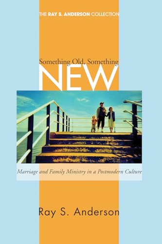 9781556354748: Something Old, Something New: Marriage and Family Ministry in a Postmodern Culture