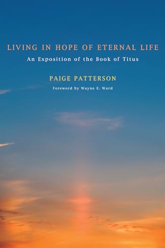 Stock image for Living in Hope of Eternal Life: An Exposition of the Book of Titus for sale by HPB-Ruby
