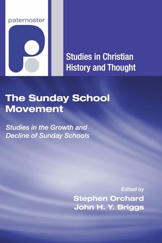 9781556354922: The Sunday School Movement: Studies in the Growth and Decline of Sunday Schools (Studies in Christian History and Thought)