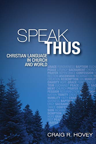 Beispielbild fr Speak Thus: Christian Language in Church and World zum Verkauf von St Vincent de Paul of Lane County