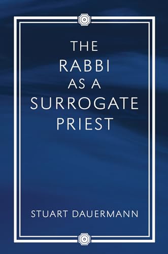 Beispielbild fr The Rabbi as a Surrogate Priest zum Verkauf von Chiron Media