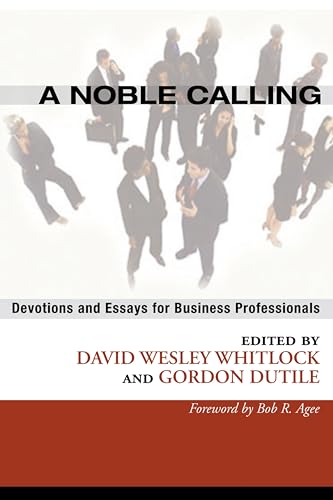 Imagen de archivo de Noble Calling: Devotions and Essays for Business Professionals a la venta por 4 THE WORLD RESOURCE DISTRIBUTORS