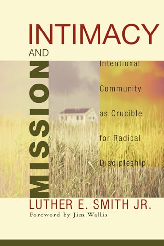 9781556355370: Intimacy and Mission: Intentional Community as Crucible for Radical Discipleship