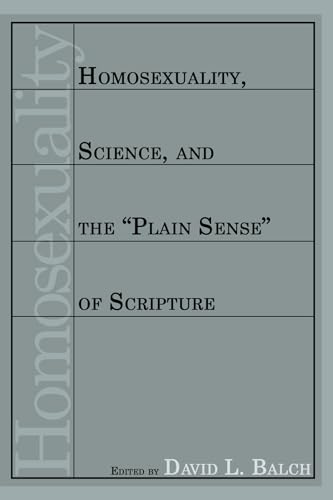 Homosexuality, Science, and the "Plain Sense" of Scripture (9781556355387) by Balch, David L.