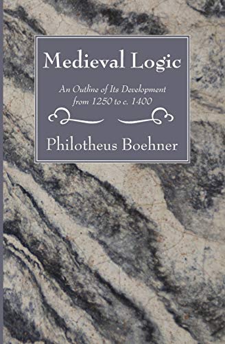 Beispielbild fr Medieval Logic: An Outline of Its Development from 1250 to c. 1400 zum Verkauf von Windows Booksellers