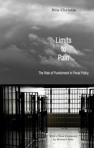 9781556355974: Limits to Pain: The Role of Punishment in Penal Policy (Restorative Justice Classics)