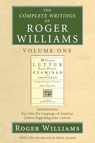 The Complete Writings of Roger Williams, Volume 1: Introductions, Key Into the Language of Americ...