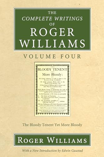 The Complete Writings of Roger Williams, Volume 4 (9781556356063) by Williams, Roger; Gaustad, Edwin