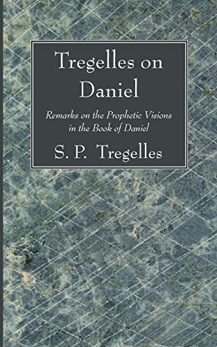 9781556356155: Tregelles on Daniel: Remarks on the Prophetic Visions in the Book of Daniel