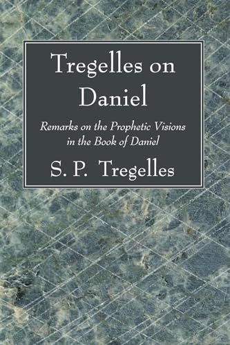 9781556356155: Tregelles on Daniel: Remarks on the Prophetic Visions in the Book of Daniel