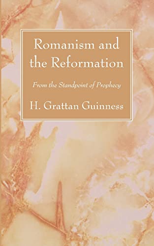 Stock image for Romanism and the Reformation: From the Standpoint of Prophecy for sale by Lakeside Books