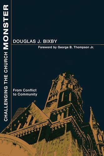 Beispielbild fr Challenging the Church Monster : From Conflict to Community zum Verkauf von Better World Books