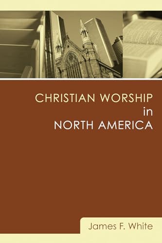 Beispielbild fr Christian Worship in North America zum Verkauf von Windows Booksellers