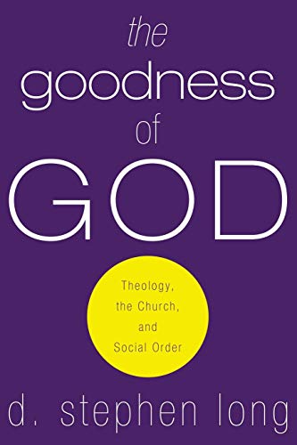 9781556356759: The Goodness of God: Theology, the Church, and Social Order