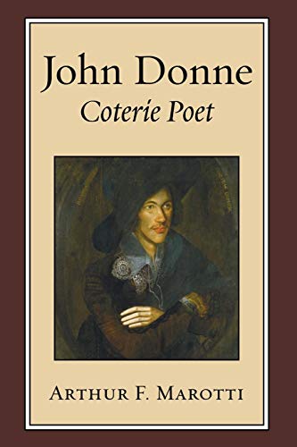 Beispielbild fr John Donne, Coterie Poet zum Verkauf von Magers and Quinn Booksellers