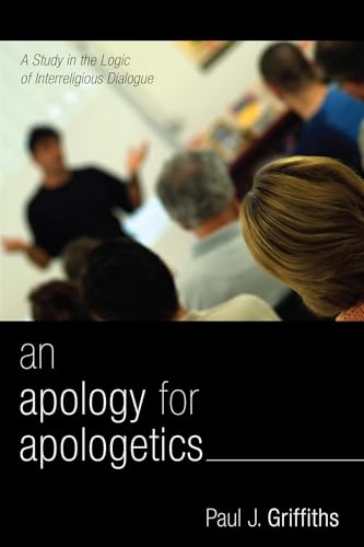 9781556357312: An Apology for Apologetics: A Study in the Logic of Interreligious Dialogue