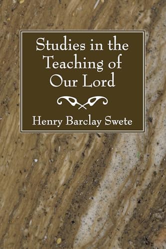 Studies in the Teaching of Our Lord (9781556357510) by Swete, Henry Barclay