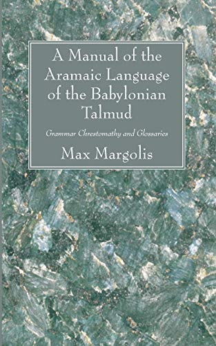 Beispielbild fr A Manual of the Aramaic Language of the Babylonian Talmud: Grammar Chrestomathy and Glossaries zum Verkauf von Lakeside Books