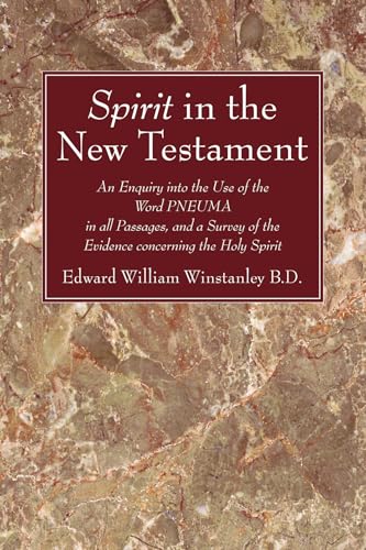 Beispielbild fr Spirit in the New Testament: An Enquiry into the Use of the Word PNEUMA in all Passagas, and a Survey of the Evidence concerning the Holy Spirit zum Verkauf von Lakeside Books