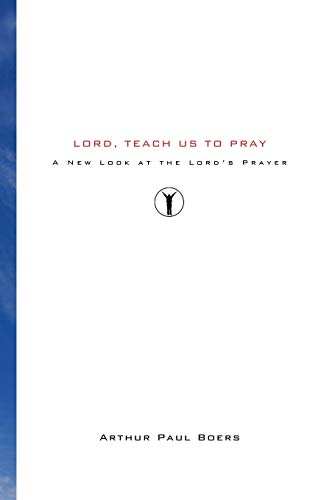 9781556357855: Lord, Teach Us to Pray: A New Look at the Lord's Prayer