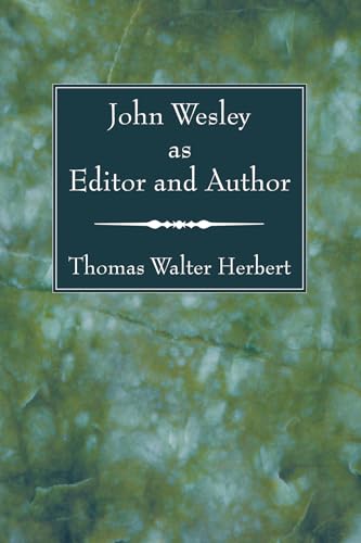 Beispielbild fr John Wesley as Editor and Author zum Verkauf von Windows Booksellers