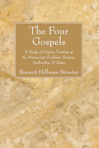 Beispielbild fr The Four Gospels: A Study of Origins, Treating of the Manuscript Tradition, Sources, Authorship, & Dates zum Verkauf von Windows Booksellers