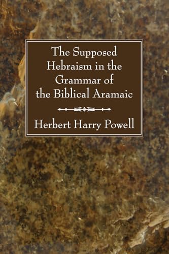 Stock image for The Supposed Hebraism in the Grammar of the Biblical Aramaic for sale by Lakeside Books