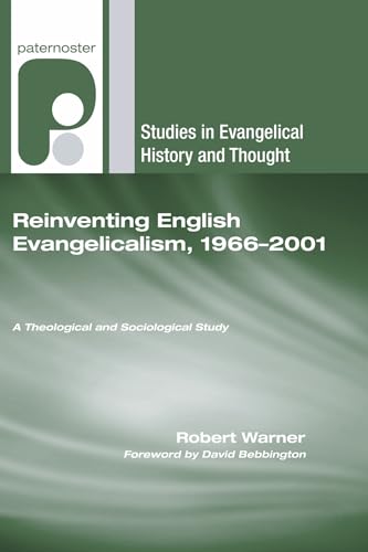 9781556358081: Reinventing English Evangelicalism, 1966-2001: A Theological and Sociological Study