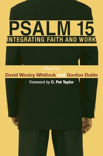 Imagen de archivo de Psalm 15: Integrating Faith and Work a la venta por Lakeside Books