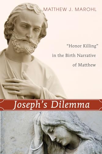 Beispielbild fr Joseph's Dilemma: "Honor Killing" in the Birth Narrative of Matthew zum Verkauf von Windows Booksellers