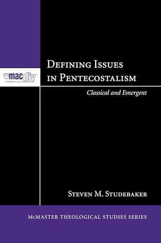 Imagen de archivo de Defining Issues in Pentecostalism: Classical and Emergent (McMaster Theological Studies) a la venta por HPB-Diamond