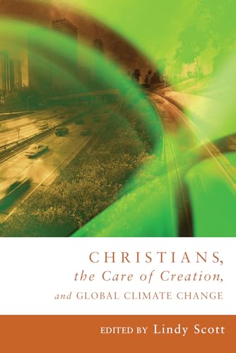 Beispielbild fr Christians, the Care of Creation, and Global Climate Change zum Verkauf von Chiron Media