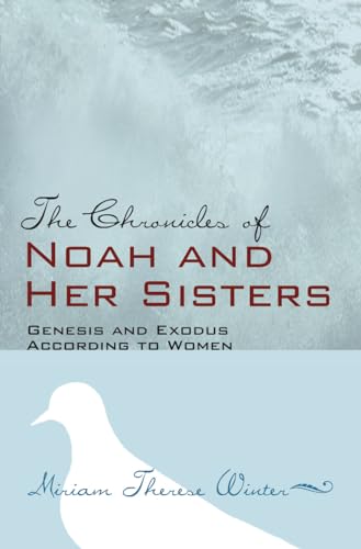 9781556358548: The Chronicles of Noah and Her Sisters: Genesis and Exodus According to Women