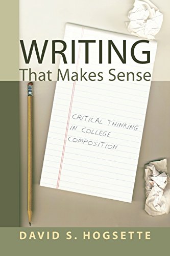 Imagen de archivo de Writing That Makes Sense Critical Thinking in College Composition a la venta por TextbookRush